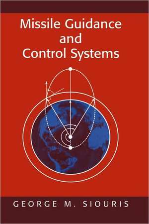 Missile Guidance and Control Systems de George M. Siouris