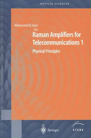 Raman Amplifiers for Telecommunications 1: Physical Principles de Mohammad N. Islam