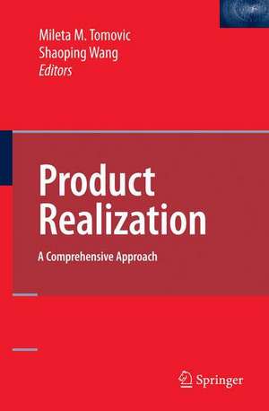 Product Realization: A Comprehensive Approach de Mileta Tomovic