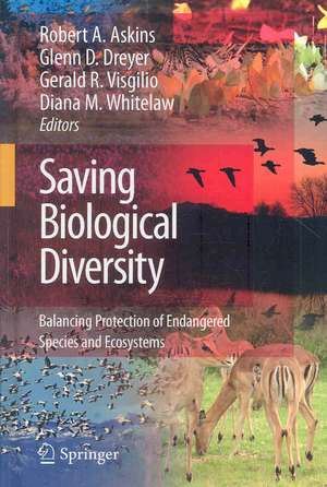 Saving Biological Diversity: Balancing Protection of Endangered Species and Ecosystems de Robert A. Askins