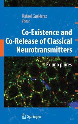 Co-Existence and Co-Release of Classical Neurotransmitters: Ex uno plures de Rafael Gutierrez