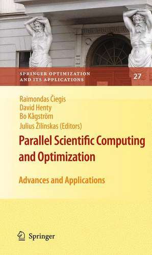 Parallel Scientific Computing and Optimization: Advances and Applications de Raimondas Ciegis