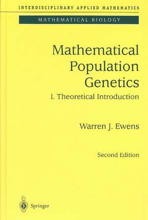 Mathematical Population Genetics 1: Theoretical Introduction de Warren J. Ewens