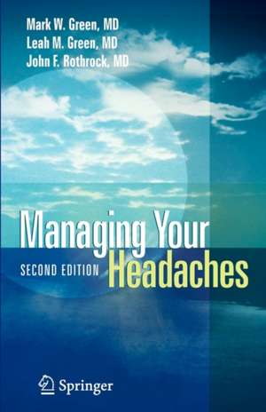 Managing Your Headaches de Mark W. Green