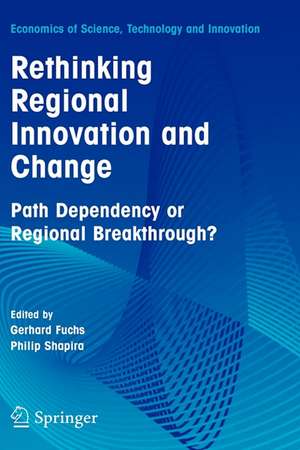 Rethinking Regional Innovation and Change: Path Dependency or Regional Breakthrough de Gerhard Fuchs