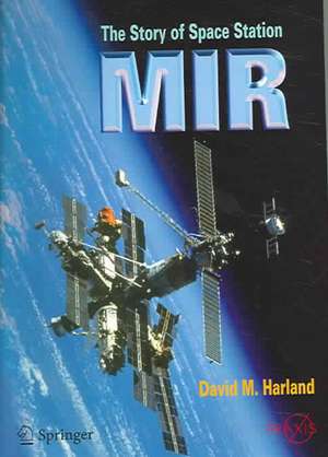 The Story of Space Station Mir de David M. Harland