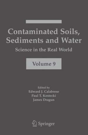 Contaminated Soils, Sediments and Water:: Science in the Real World de Edward J. Calabrese