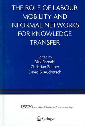 The Role of Labour Mobility and Informal Networks for Knowledge Transfer de Dirk Fornahl