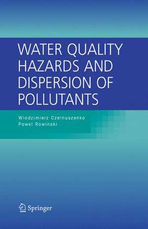 Water Quality Hazards and Dispersion of Pollutants de Wlodzimierz Czernuszenko