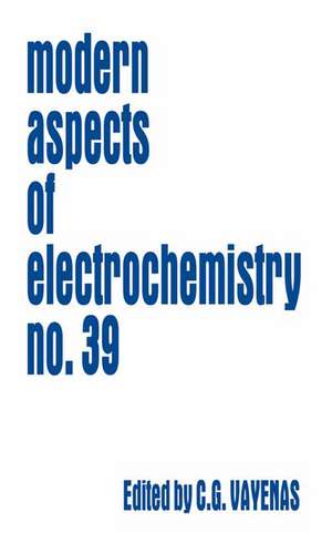 Modern Aspects of Electrochemistry 39 de Constantinos G. Vayenas