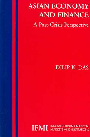 Asian Economy and Finance:: A Post-Crisis Perspective de Dilip K. Das-Gupta