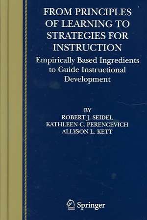 From Principles of Learning to Strategies for Instruction: Empirically Based Ingredients to Guide Instructional Development de Robert J. Seidel