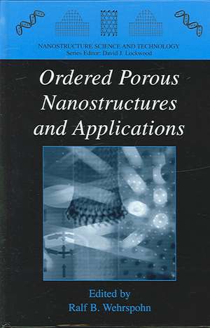 Ordered Porous Nanostructures and Applications de Ralf B. Wehrspohn