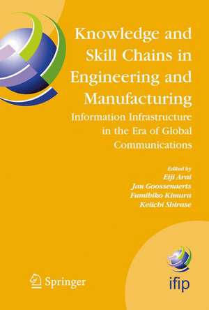 Knowledge and Skill Chains in Engineering and Manufacturing: Information Infrastructure in the Era of Global Communications de Eiji Arai