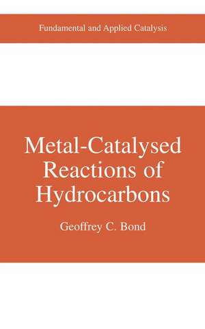 Metal-Catalysed Reactions of Hydrocarbons de Geoffrey C. Bond