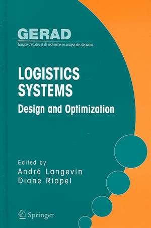 Logistics Systems: Design and Optimization de Andre Langevin