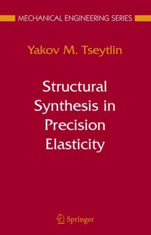 Structural Synthesis in Precision Elasticity de Yakov M Tseytlin