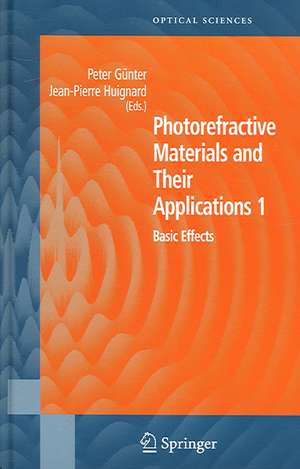 Photorefractive Materials and Their Applications 1: Basic Effects de Peter Günter