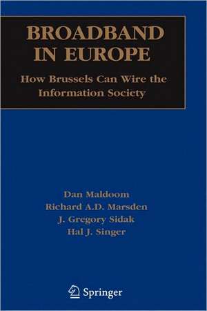 Broadband in Europe: How Brussels Can Wire the Information Society de Dan Maldoom