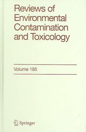 Reviews of Environmental Contamination and Toxicology 185 de George Ware