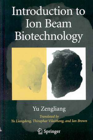 Introduction to Ion Beam Biotechnology de Zengliang Yu