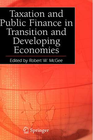 Taxation and Public Finance in Transition and Developing Economies de Robert W. McGee