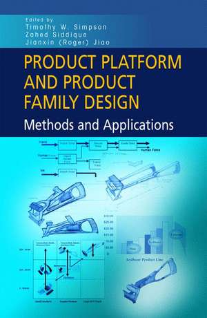 Product Platform and Product Family Design: Methods and Applications de Timothy W. Simpson