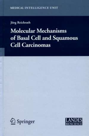 Molecular Mechanisms of Basal Cell and Squamous Cell Carcinomas de Jörg Reichrath