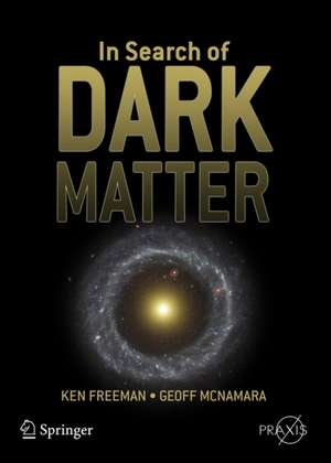 In Search of Dark Matter de Ken Freeman