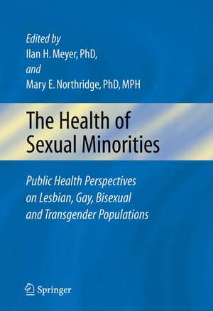 The Health of Sexual Minorities: Public Health Perspectives on Lesbian, Gay, Bisexual and Transgender Populations de Ilan H. Meyer