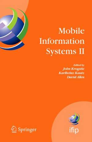 Mobile Information Systems II: IFIP Working Conference on Mobile Information Systems, MOBIS 2005, Leeds, UK, December 6-7, 2005 de John Krogstie