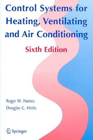 Control Systems for Heating, Ventilating, and Air Conditioning de Roger W. Haines