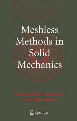 Meshless Methods in Solid Mechanics de Youping Chen