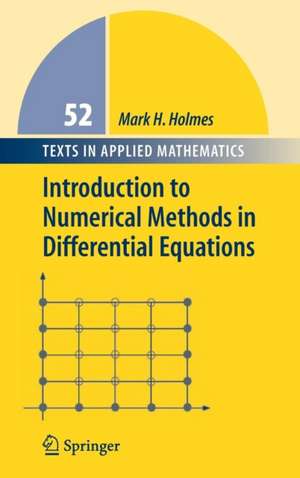 Introduction to Numerical Methods in Differential Equations de Mark H. Holmes