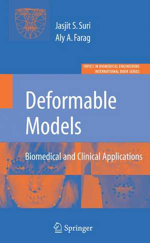 Deformable Models: Biomedical and Clinical Applications de Aly Farag