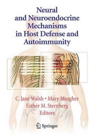 Neural and Neuroendocrine Mechanisms in Host Defense and Autoimmunity de C. Jane Welsh