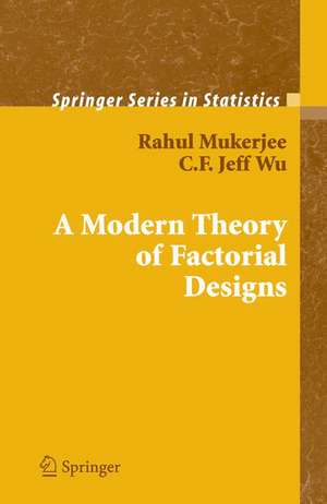 A Modern Theory of Factorial Design de Rahul Mukerjee