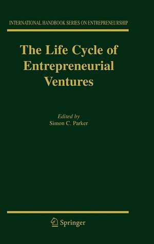 The Life Cycle of Entrepreneurial Ventures de Simon Parker