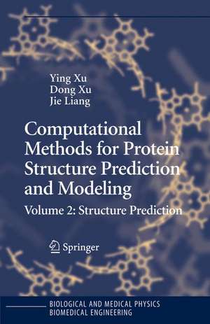 Computational Methods for Protein Structure Prediction and Modeling: Volume 2: Structure Prediction de Ying Xu