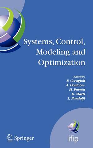 Systems, Control, Modeling and Optimization: Proceedings of the 22nd IFIP TC7 Conference held from July 18-22, 2005, in Turin, Italy de F. Ceragioli