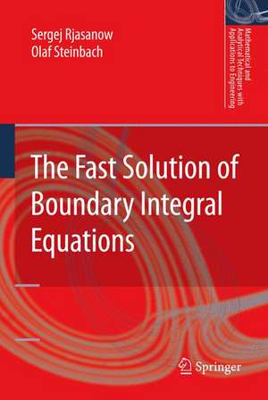 The Fast Solution of Boundary Integral Equations de Sergej Rjasanow