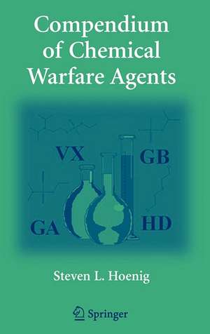 Compendium of Chemical Warfare Agents de Steven L. Hoenig