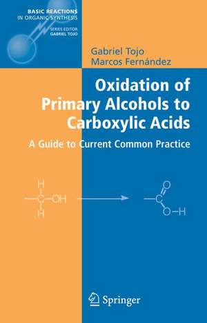 Oxidation of Primary Alcohols to Carboxylic Acids: A Guide to Current Common Practice de Gabriel Tojo