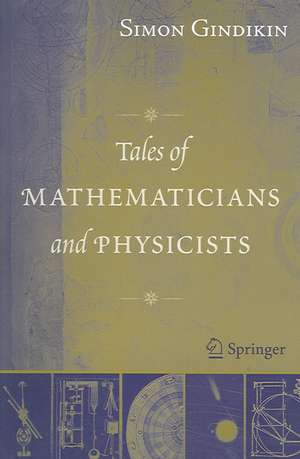 Tales of Mathematicians and Physicists de Simon Gindikin