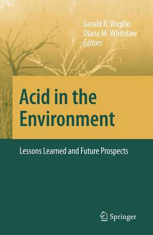 Acid in the Environment: Lessons Learned and Future Prospects de Gerald R. Visgilio