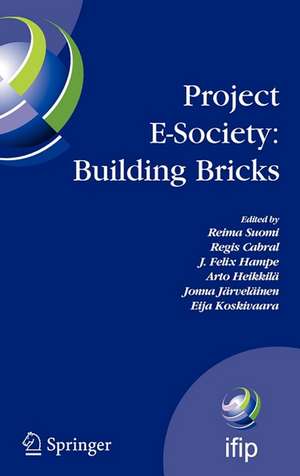 Project E-Society: Building Bricks: 6th IFIP Conference on e-Commerce, e-Business and e-Government (I3E 2006), October 11-13, 2006, Turku, Finland de Reima Suomi