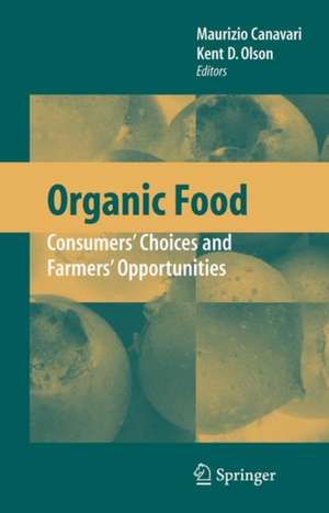 Organic Food: Consumers' Choices and Farmers' Opportunities de Maurizio Canavari