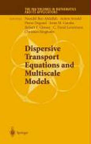 Dispersive Transport Equations and Multiscale Models de Naoufel Ben Abdallah