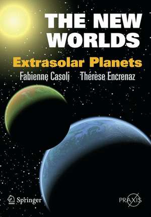 The New Worlds: Extrasolar Planets de Fabienne Casoli