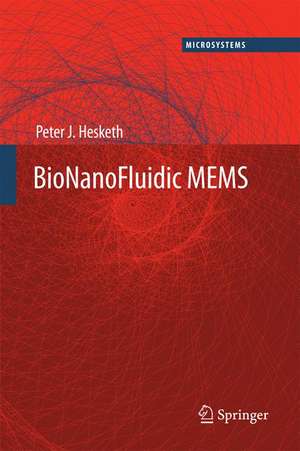 BioNanoFluidic MEMS de Peter J. Hesketh